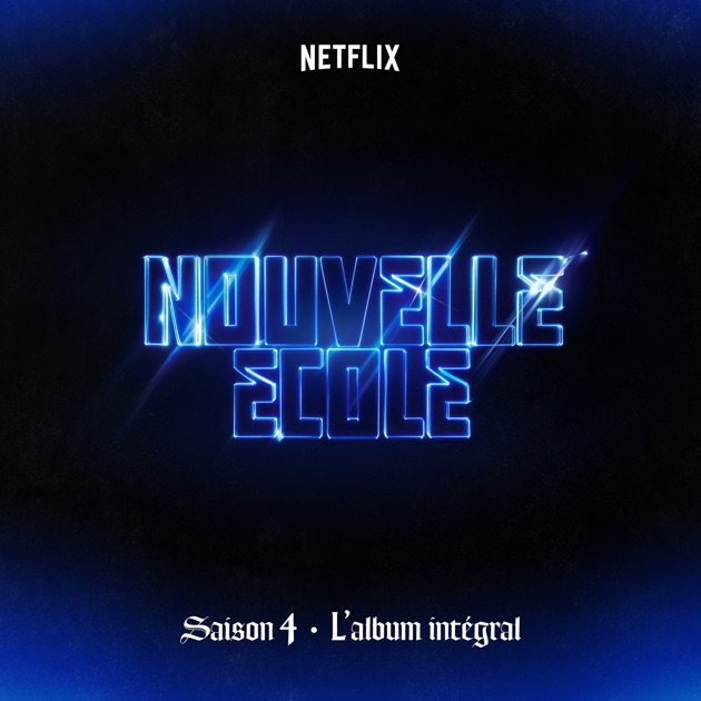 Nouvelle École – Saison 4 – L’Album Intégral (Série Netflix) 
